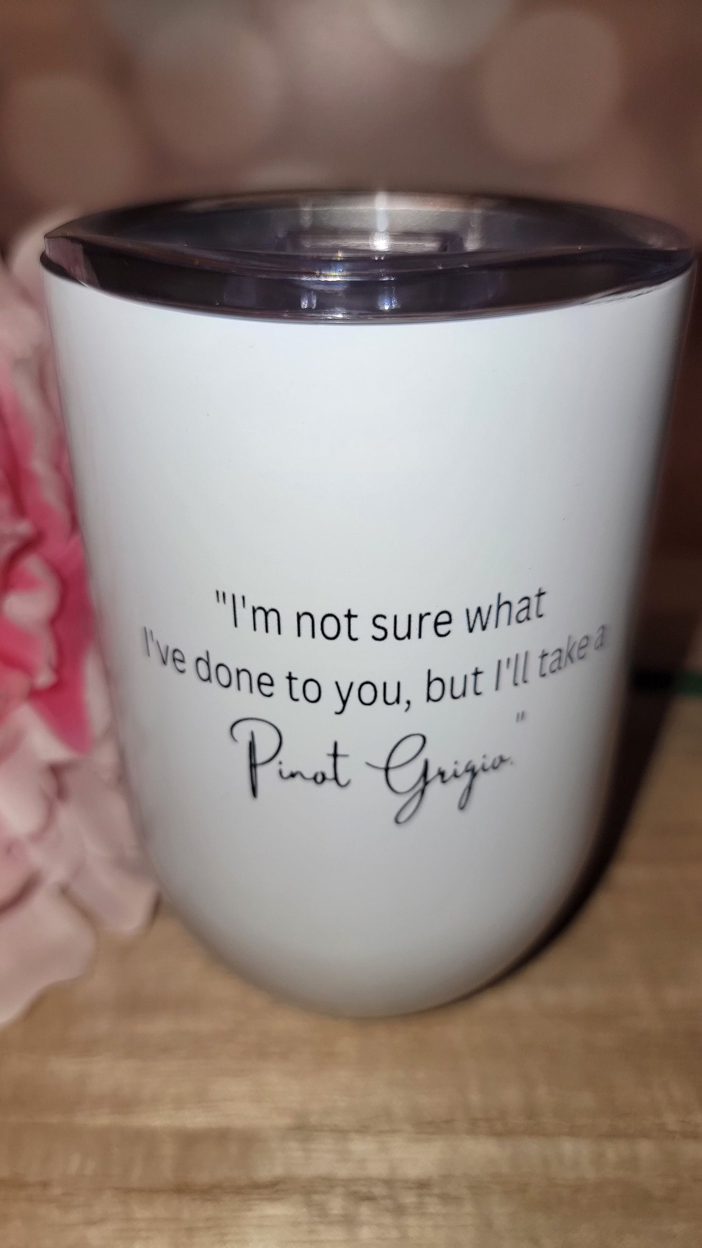 PINOT GRIGIO Wine/Spirits tumbler cup, custom, weekly shipping!