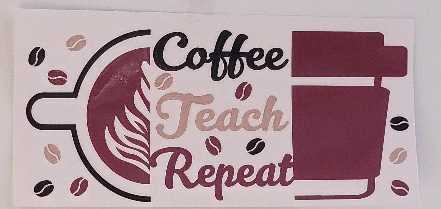 Coffe, Teach, Repeat UV DTF 16 oz wrap