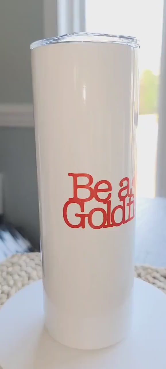 TL-GOLDFISH With Quote: Best Coach motto captured on one tumbler cup!  No Vinyl, Smooth Sublimation ink only on this beauty!