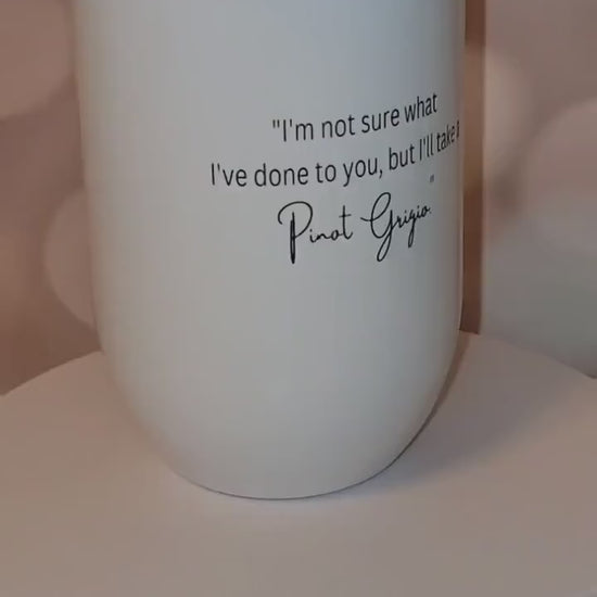 PINOT GRIGIO Wine/Spirits tumbler cup, custom, weekly shipping!