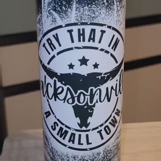 Boots withYour Town, personalized Small Town 20 oz Tumbler. Have your town name printed on your tumbler! ANY Town,  City,  or zip!